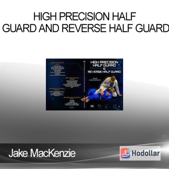 Jake MacKenzie - High Precision Half Guard and Reverse Half Guard