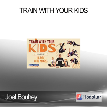 Joel Bouhey - Train With Your Kids