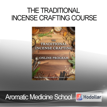 Aromatic Medicine School - The Traditional Incense Crafting Course