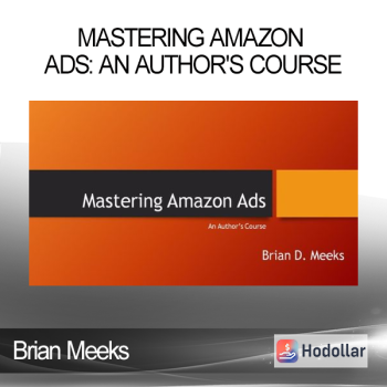 Brian Meeks - Mastering Amazon Ads: An Author's Course