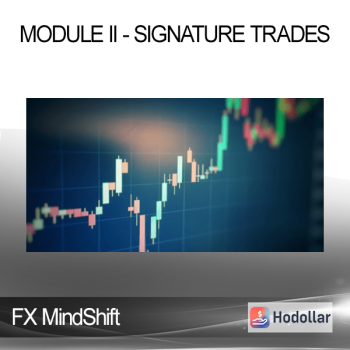 FX MindShift - Module II - Signature Trades