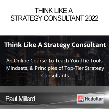 Paul Millerd - Think Like A Strategy Consultant 2022