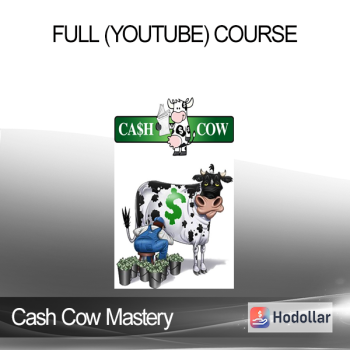 Cash Cow Mastery - Full (Youtube) Course