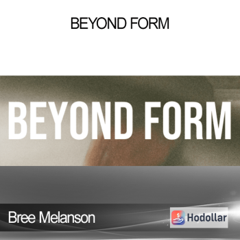 Bree Melanson - Beyond Form