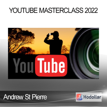 Andrew St Pierre - Youtube Masterclass 2022