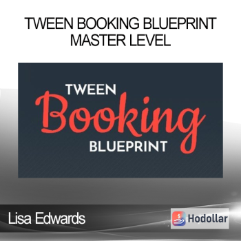 Lisa Edwards - Tween Booking Blueprint - MASTER LEVEL