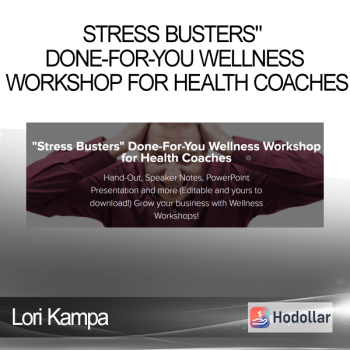 Lori Kampa - Stress Busters" Done-For-You Wellness Workshop for Health Coaches