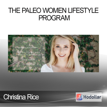 Christina Rice - The Paleo Women Lifestyle Program