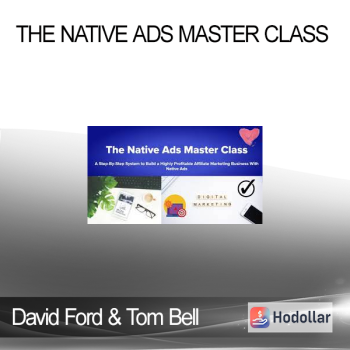 David Ford & Tom Bell - The Native Ads Master Class