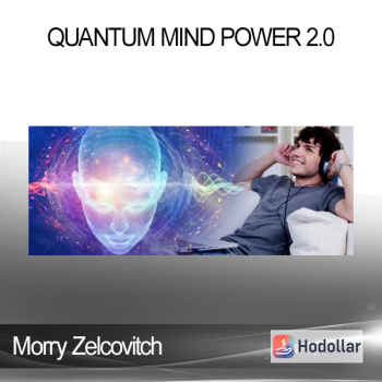 Morry Zelcovitch - Quantum Mind Power 2.0