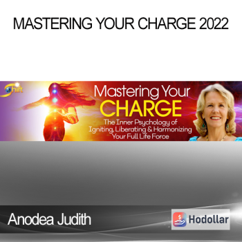 Anodea Judith - Mastering Your Charge 2022