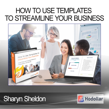 Sharyn Sheldon - How to Use Templates to Streamline Your Business