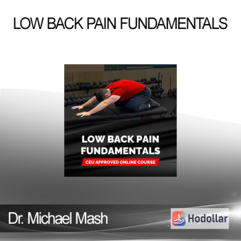 Dr. Michael Mash - Low Back Pain Fundamentals