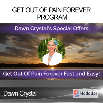 Dawn Crystal - Get Out of Pain Forever program