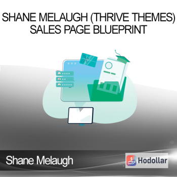 Shane Melaugh (Thrive Themes) - Sales Page Blueprint