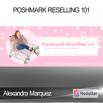 Alexandra Marquez - Poshmark Reselling 101
