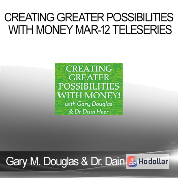 Gary M. Douglas & Dr. Dain Heer - Creating Greater Possibilities with Money Mar-12 Teleseries