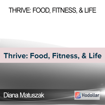 Diana Matuszak - Thrive: Food Fitness & Life
