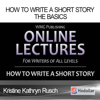Kristine Kathryn Rusch - How to Write a Short Story: The Basics