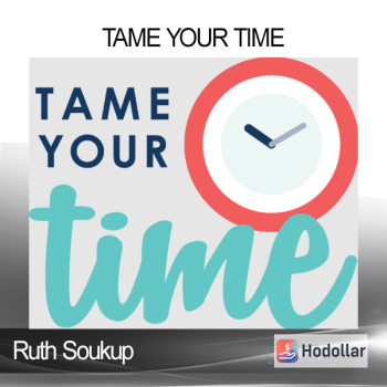 Ruth Soukup - Tame Your Time