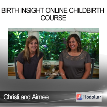 Christi and Aimee - Birth Insight Online Childbirth Course