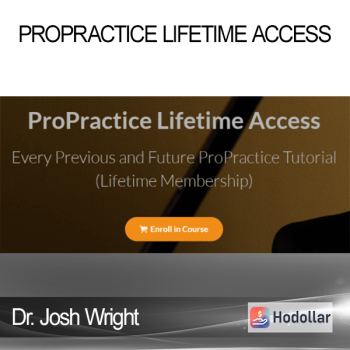 Dr. Josh Wright - ProPractice Lifetime Access