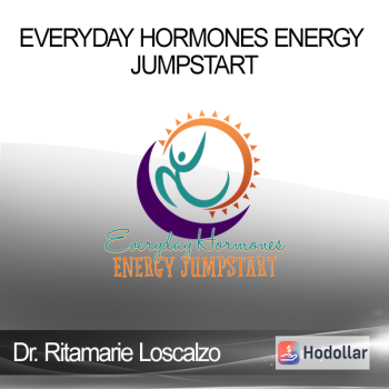 Dr. Ritamarie Loscalzo - Everyday Hormones Energy Jumpstart