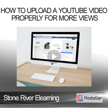 Stone River Elearning - How to Upload a YouTube Video Properly for More Views