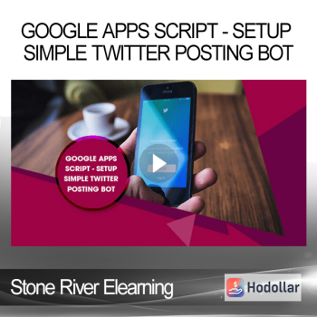 Stone River Elearning - Google Apps Script - Setup simple Twitter Posting Bot