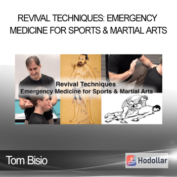 Tom Bisio - Revival Techniques: Emergency Medicine for Sports & Martial Arts