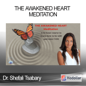 Dr. Shefali Tsabary - The Awakened Heart - Meditation