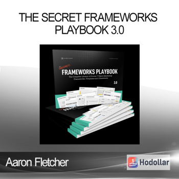 Aaron Fletcher - The Secret Frameworks Playbook 3.0