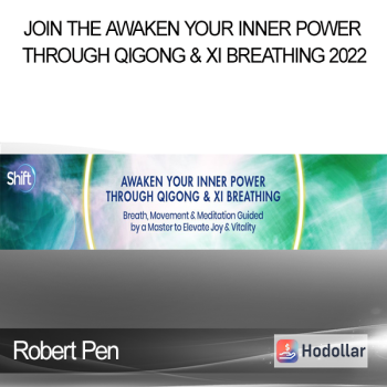 Robert Pen - Join the Awaken Your Inner Power Through Qigong & Xi Breathing 2022