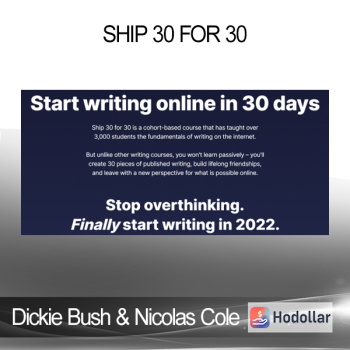 Dickie Bush & Nicolas Cole – Ship 30 for 30