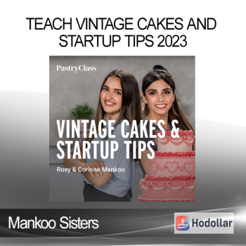 Mankoo Sisters - Teach Vintage Cakes and Startup Tips 2023