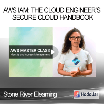 Stone River Elearning - AWS IAM: The Cloud Engineer's Secure Cloud Handbook