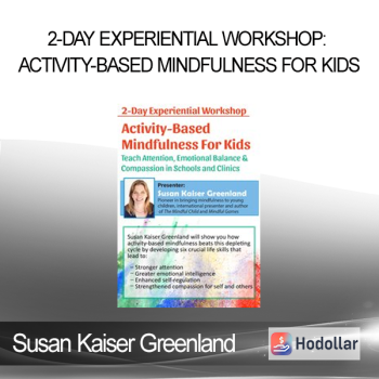 Susan Kaiser Greenland - 2-Day Experiential Workshop: Activity-Based Mindfulness for Kids