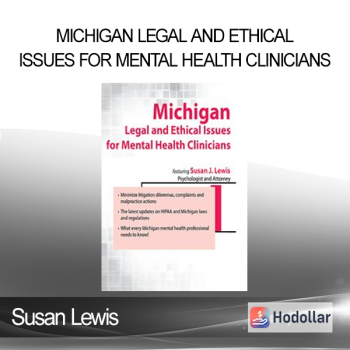 Susan Lewis - Michigan Legal and Ethical Issues for Mental Health Clinicians