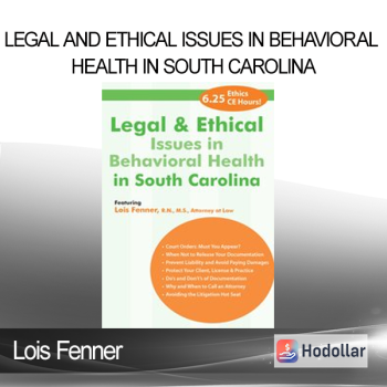 Lois Fenner - Legal and Ethical Issues in Behavioral Health in South Carolina