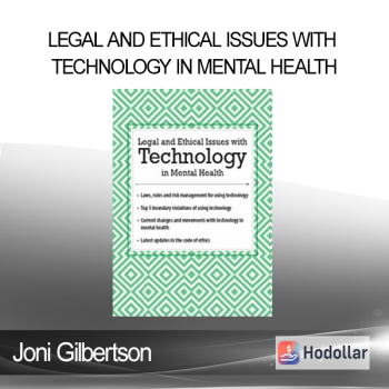 Joni Gilbertson - Legal and Ethical Issues with Technology in Mental Health