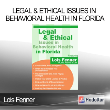 Lois Fenner - Legal & Ethical Issues in Behavioral Health in Florida