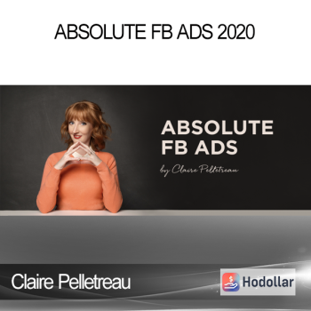 Absolute FB Ads 2020 - Claire Pelletreau