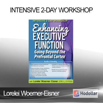 Lorelei Woerner-Eisner - Intensive 2-Day Workshop: Enhancing Executive Function: Going Beyond the Prefrontal Cortex