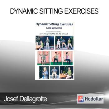 Josef Dellagrotte - Dynamic Sitting Exercises