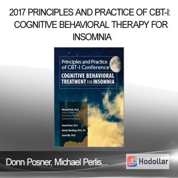 Donn Posner Michael Perlis Jason Ellis - 2017 Principles and Practice of CBT-I: Cognitive Behavioral Therapy for Insomnia
