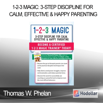Thomas W. Phelan - 1-2-3 Magic: 3-Step Discipline for Calm Effective & Happy Parenting