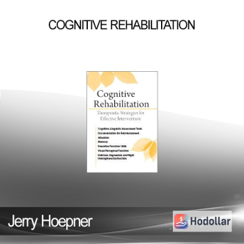 Jerry Hoepner - Cognitive Rehabilitation: Therapeutic Strategies for Effective Intervention