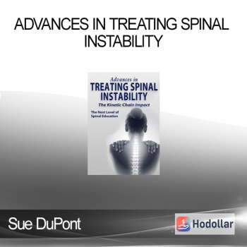 Sue DuPont - Advances in Treating Spinal Instability: The Kinetic Chain Impact