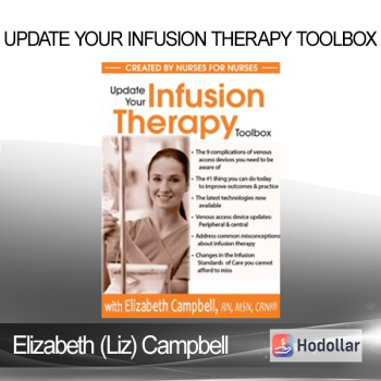 Elizabeth (Liz) Campbell - Update Your Infusion Therapy Toolbox