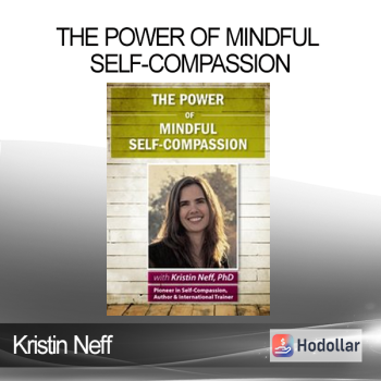 Kristin Neff - The Power of Mindful Self-Compassion